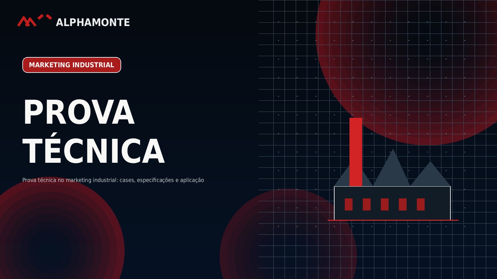 Prova técnica no marketing industrial: cases, especificações e aplicação | Alphamonte Insights